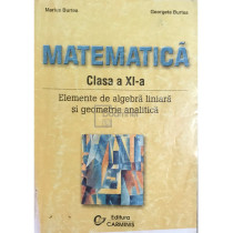 Matematica clasa a XI-a. Elemente de algebra liniara si geometrie analitica