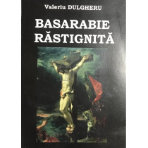 Basarabie rastignita - vol. 14 (dedicatie)