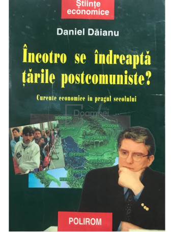 Daniel Daianu - Incotro se indreapta tarile postcomuniste? - 2000 - Brosata