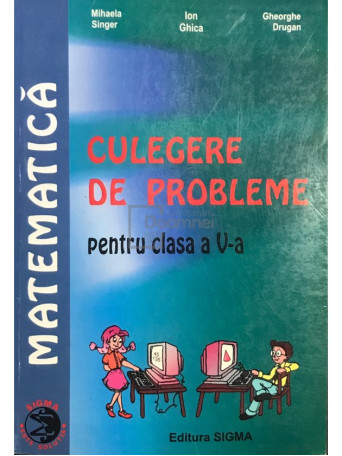 Mihaela Singer - Matematica - Culegere de probleme pentru clasa a V-a - 1999 - Brosata