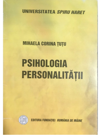 Mihaela Corina Tutu - Psihologia personalitatii - 2007 - Brosata