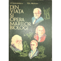 Din viata si opera marilor biologi