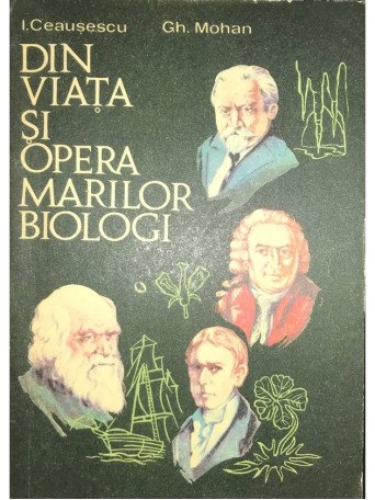 Din viata si opera marilor biologi