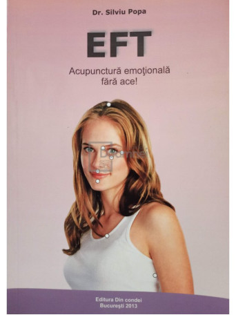 EFT. Acupunctura emotionala fara ace!