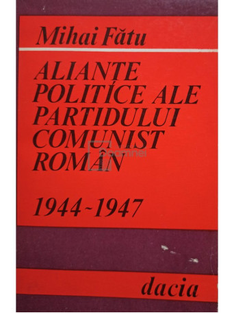 Aliante politice ale Partidului Comunist Roman 1944 - 1947