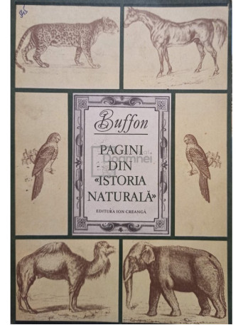 Buffon - Pagini din istoria naturala - 1981 - Brosata