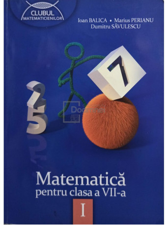 Ioan Balica - Matematica pentru clasa a VII-a - 2013 - Brosata