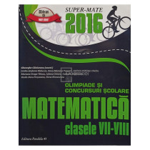 Olimpiade si concursuri scolare. Matematica clasele VII - VIII