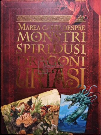 Marea carte despre monstri, spiridusi, dragoni si uriasi