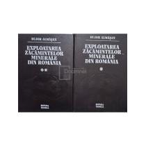 Exploatarea zacamintelor minerale din Romania, 2 vol.