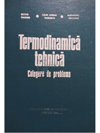 Victor Pimsner - Termodinamica tehnica. Culegere de probleme - 1976 - Cartonata