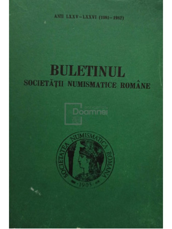 Buletinul Societatii Numismatice Romane, anii LXXV - LXXVI