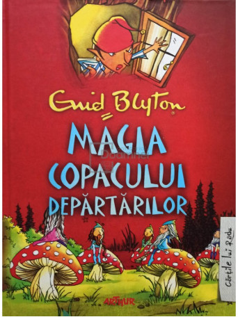 Enid Blyton - Magia copacului departarilor - 2015 - Cartonata