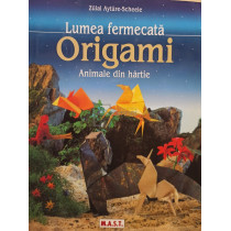 Origami. Lumea fermecata - Animale din hartie