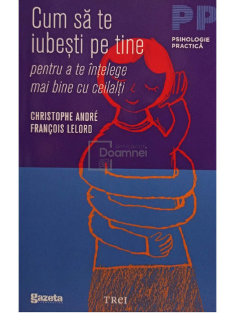 Christophe Andre - Cum sa te iubesti pe tine - 2011 - Brosata