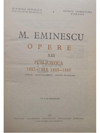 M. Eminescu - Opere, vol. XIII. Publicistica - 1985 - Cartonata