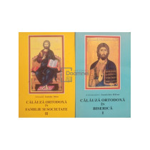 Calauza Ortodoxa in familie si societate, 2 vol.