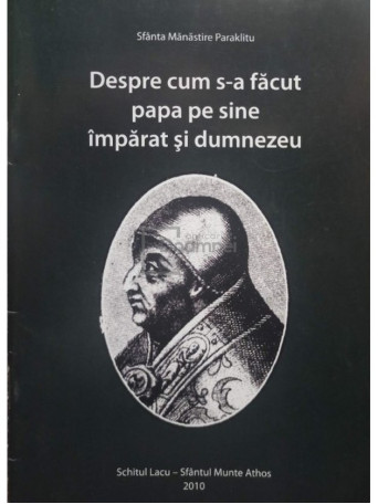 Despre cum s-a facut papa de sine imparat si dumnezeu