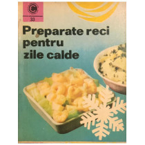 Preparate reci pentru zile calde