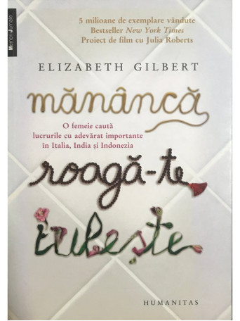 Elizabeth Gilbert - Mananca, roaga-te, iubeste - 2008 - Brosata