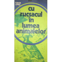 Cu rucsacul in lumea animalelor