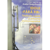 Idolii fara fir - Telefonia mobila si poluarea electromagnetica