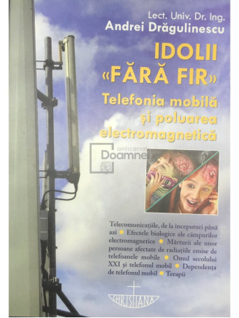 Idolii fara fir - Telefonia mobila si poluarea electromagnetica