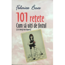 101 retete - Cum sa uiti de fostul