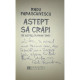 Astept sa crapi (de astazi, in prime time) (dedicatie)