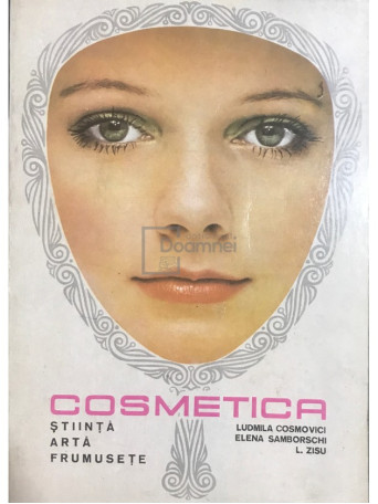 Ludmila Cosmovici - Cosmetica - Stiinta, arta, frumusete - 1980 - Brosata