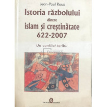 Istoria razboiului dintre islam si crestinatate 622-2007