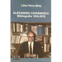 Alexandru Cioranescu. Bibliografie 1930-2010