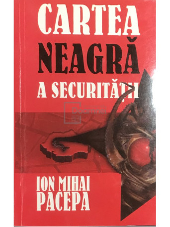 Cartea neagra a Securitatii - vol. 1