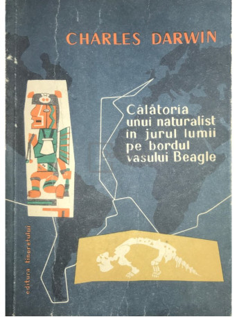 Charles Darwin - Calatoria unui naturalist in jurul lumii pe bordul vasului Beagle - 1959 - Brosata