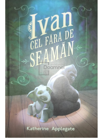 Katherine Applegate - Ivan cel fara de seaman - 2013 - Brosata