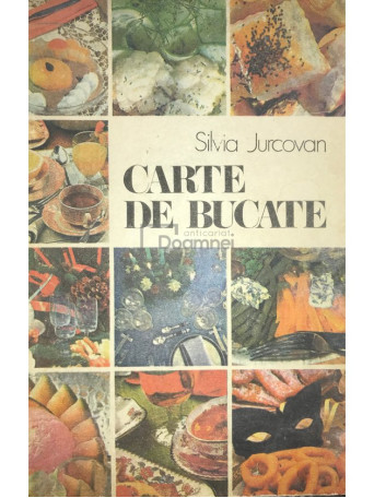 Silvia Jurcovan - Carte de bucate - 1987 - Cartonata