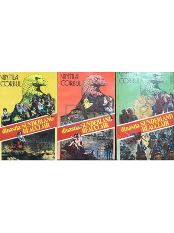 Vintila Corbul - Dinastia Sunderland Beauclair - 3 vol. - 1993 - Brosata