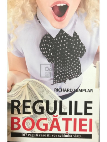 Richard Templar - Regulile bogatiei - 2014 - Brosata