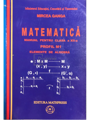 Mircea Ganga - Matematica - Manual pentru clasa a XII-a - 2007 - Brosata