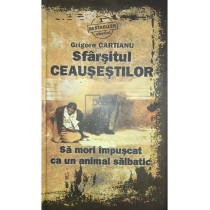 Sfarsitul Ceausestilor. Sa mori impuscat ca un animal salbatic