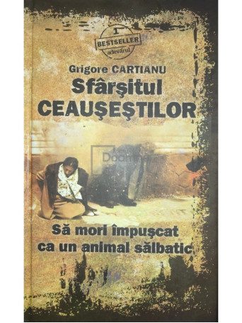 Sfarsitul Ceausestilor. Sa mori impuscat ca un animal salbatic