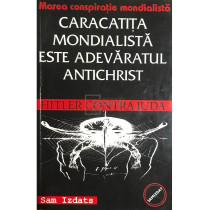 Caracatita mondiala este adevaratul Antichrist - Hitler contra Iuda