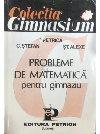 I. Petrica - Probleme de matematica pentru gimnaziu - 1993 - Brosata