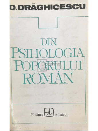 D. Draghicescu - Din psihologia poporului roman - 1996 - Brosata