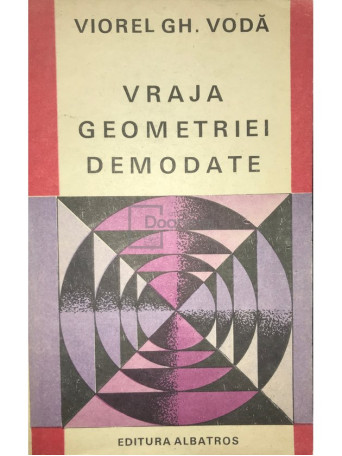 Viorel Gh. Voda - Vraja geometriei demodate - 1983 - Brosata