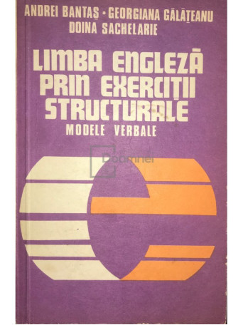 Andrei Bantas - Limba engleza prin exercitii structurale - 1979 - Brosata