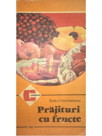 Florica Geormaneanu - Prajituri cu fructe - 1986 - Brosata