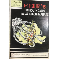 Romania 89. Din nou in calea navalirilor barbare