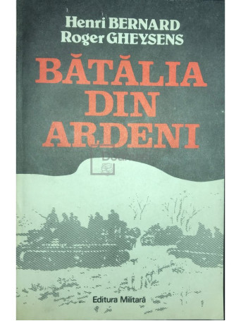 Henri Bernard - Batalia din Ardeni - 1989 - Brosata