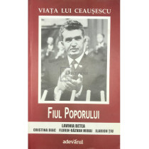 Viata lui Ceausescu - Fiul poporului